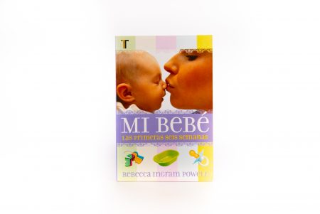 Libro Mi Bebé: Las primeras seis semanas