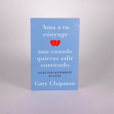 Libro Ama a tu cónyuge aun cuando quieres salir corriendo